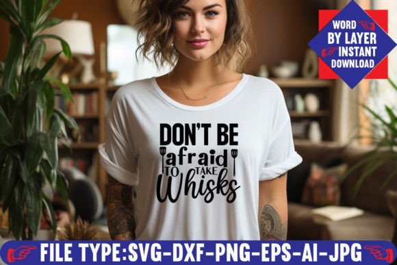 Don't Be Afraid to Take Whisks SVG Design
