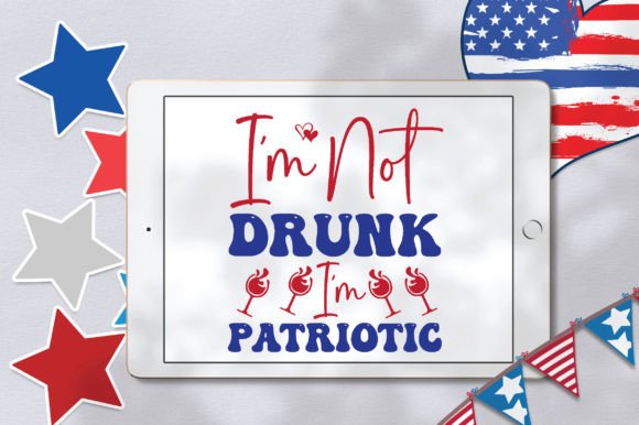 I M Not Drunk I m Patriotic Svg