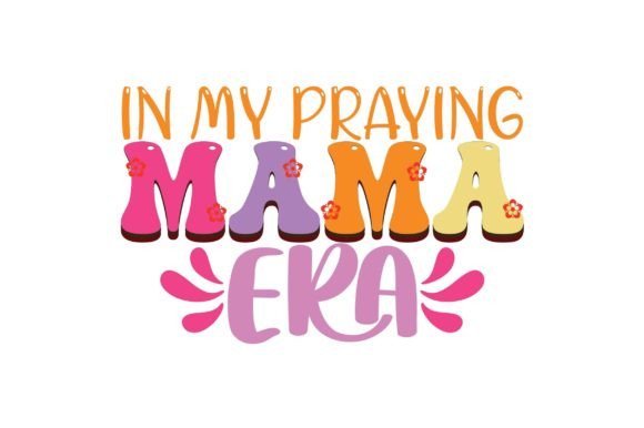 In My Praying Mama Era – Embracing a Season of Faith and Creative Expression