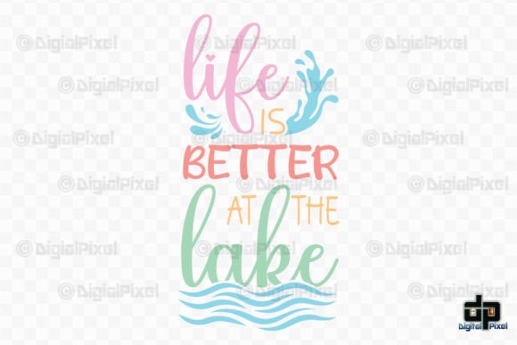 Life is Better at the Lake SVG PNG: A Versatile Design for Creative Projects