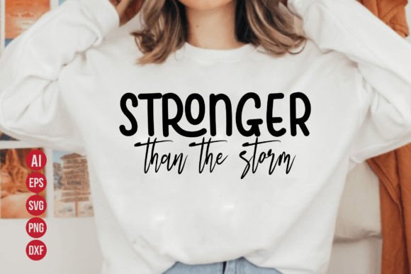 Stronger Than the Storm Svg: A Versatile Digital Design for Every Need