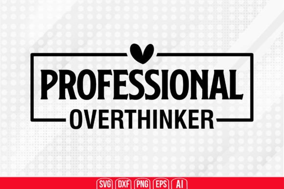 The Professional Overthinker SVG: Why This Design Resonates in a Digital Creative World