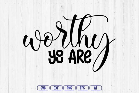 You Are Worthy